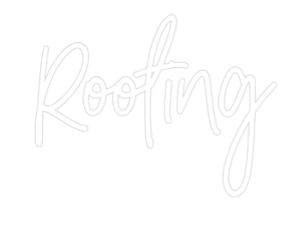 Custom Neon: Roofing