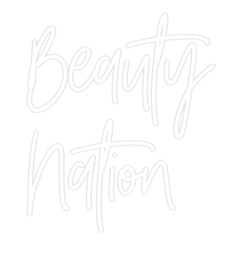 Custom Neon: Beauty
Nation