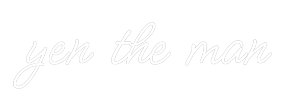 Custom Neon: yen the man