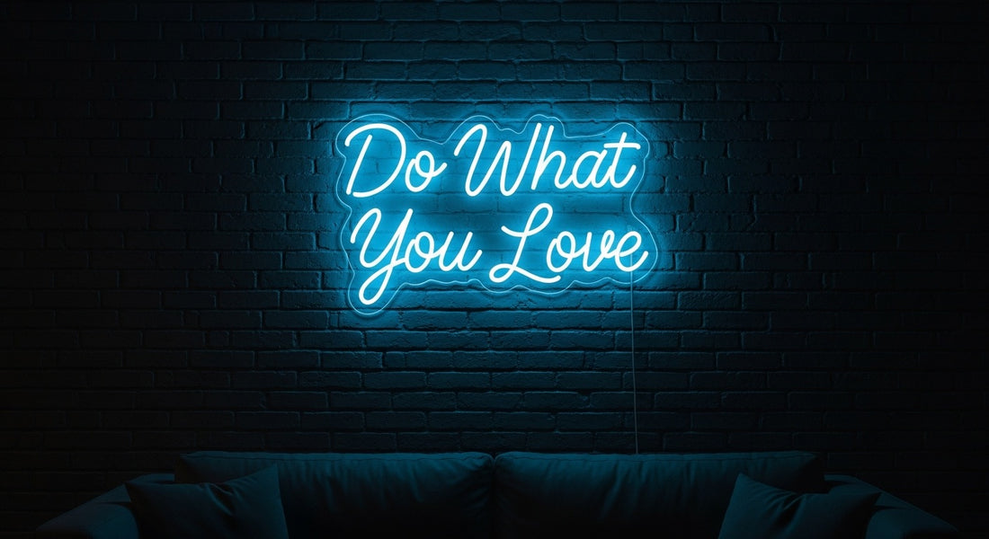 "Do What You Love" Neon Sign — Custom LED Motivational Sign