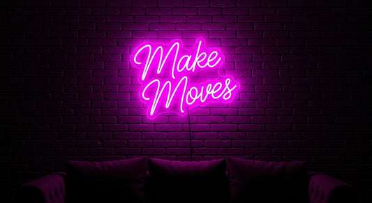 "Make Moves" Neon Sign — Custom LED Motivational Sign