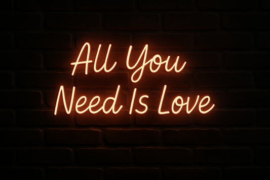 All You Need Is Love