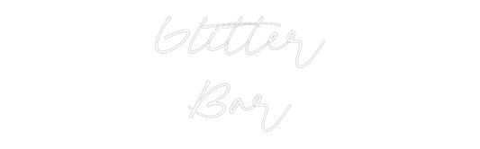 Custom Neon: Glitter
Bar