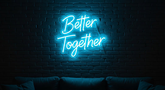 Better Together Neon Sign