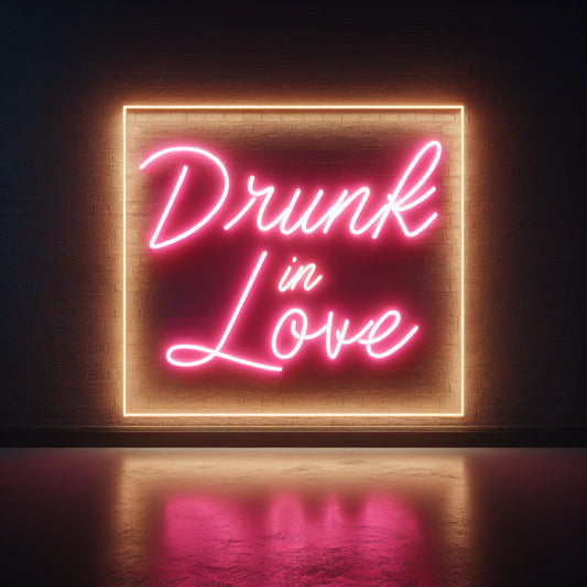 Drunk In Love Neon Sign - Custom LED Neon Light