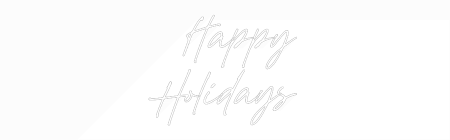 Custom Neon: Happy
Holidays