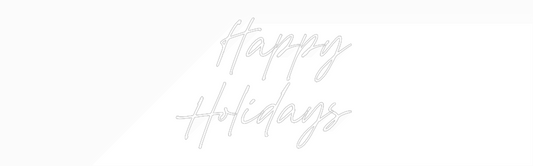 Custom Neon: Happy
Holidays