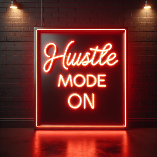 Hustle Mode On Neon Sign - Custom LED Neon Light