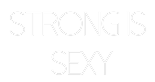Custom Neon: Strong is
S...