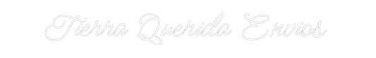 Custom Neon: Tierra Querid...
