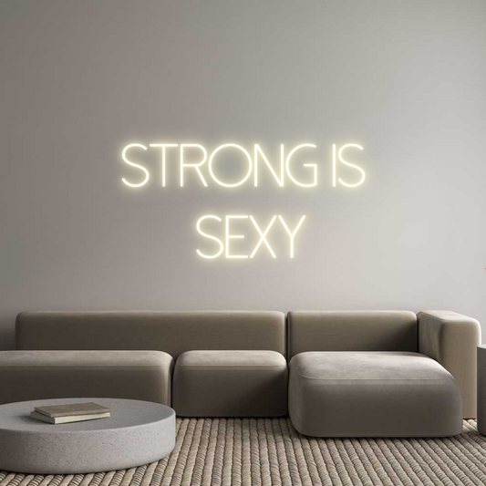 Custom Neon: Strong is
S...