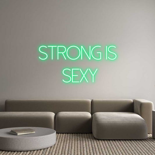 Custom Neon: Strong is
S...