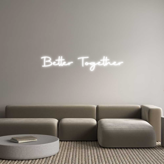 Custom Neon: Better Together