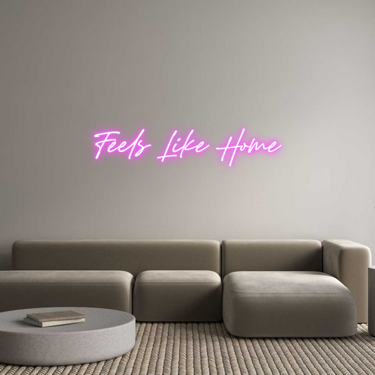 Custom Neon: Feels Like Home