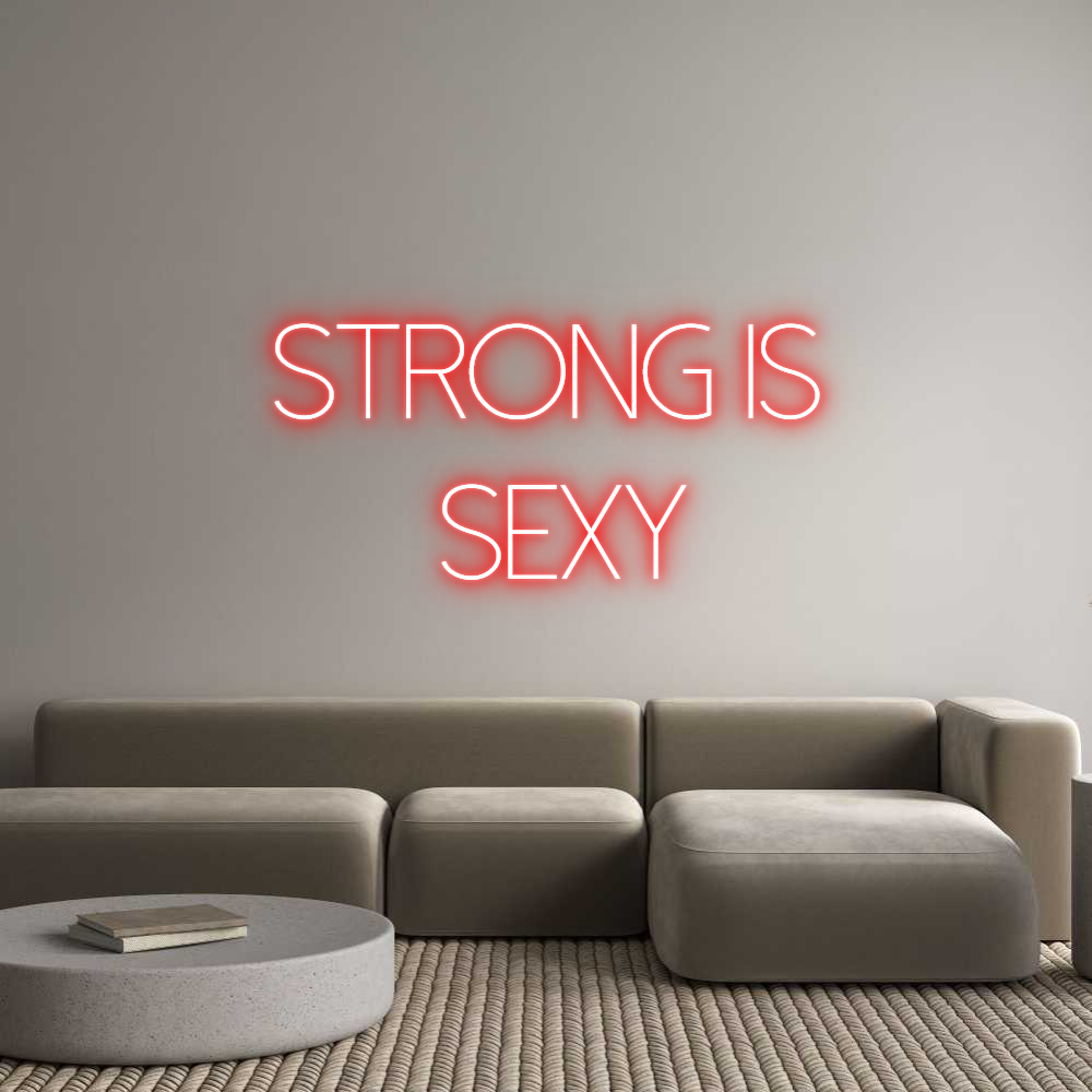 Custom Neon: Strong is 
S...
