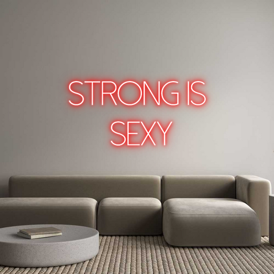 Custom Neon: Strong is
S...
