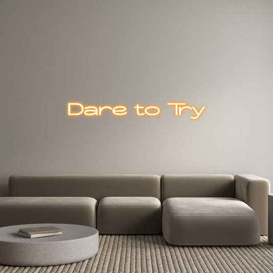 Custom Neon: Dare to Try