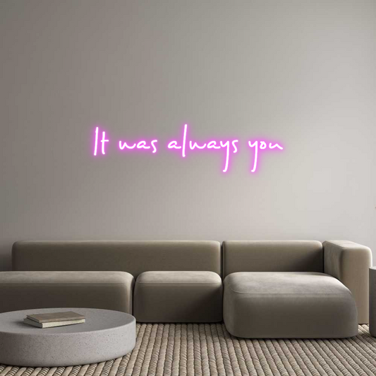 Custom Neon: It was always...