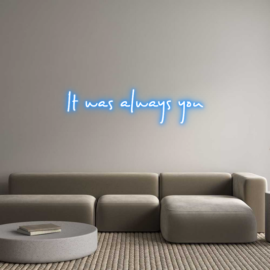 Custom Neon: It was always...