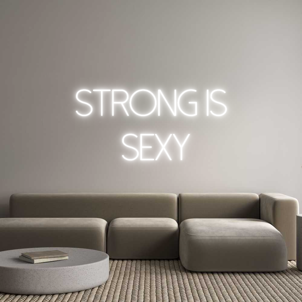 Custom Neon: Strong is 
S...