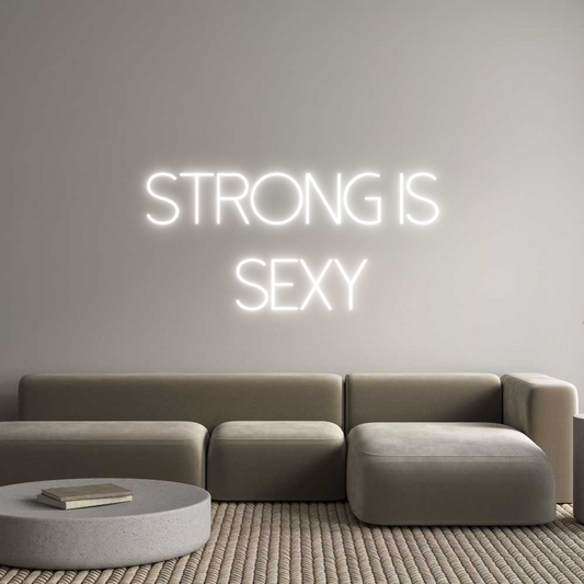 Custom Neon: Strong is
S...