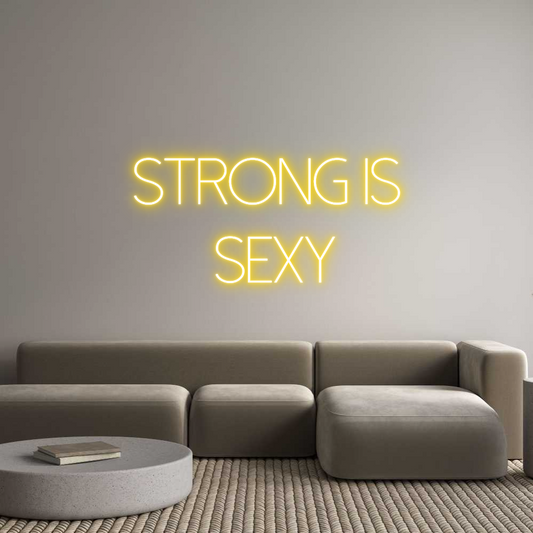 Custom Neon: Strong is
S...