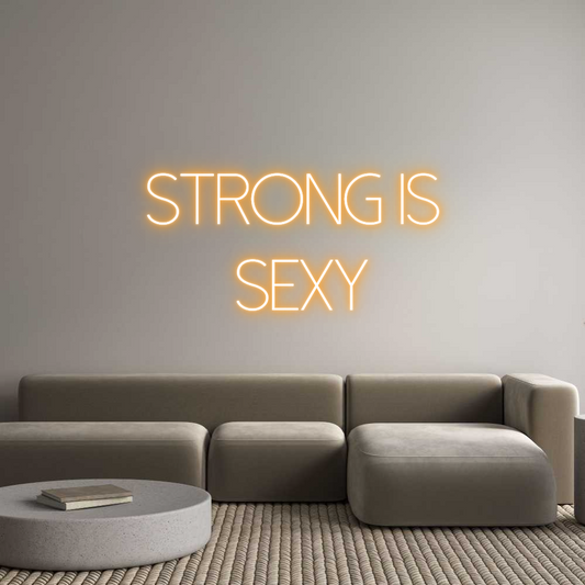 Custom Neon: Strong is
S...