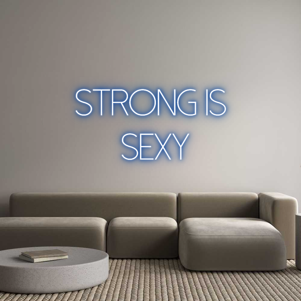 Custom Neon: Strong is 
S...