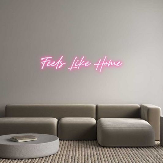 Custom Neon: Feels Like Home