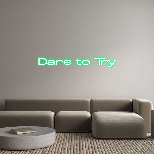 Custom Neon: Dare to Try
