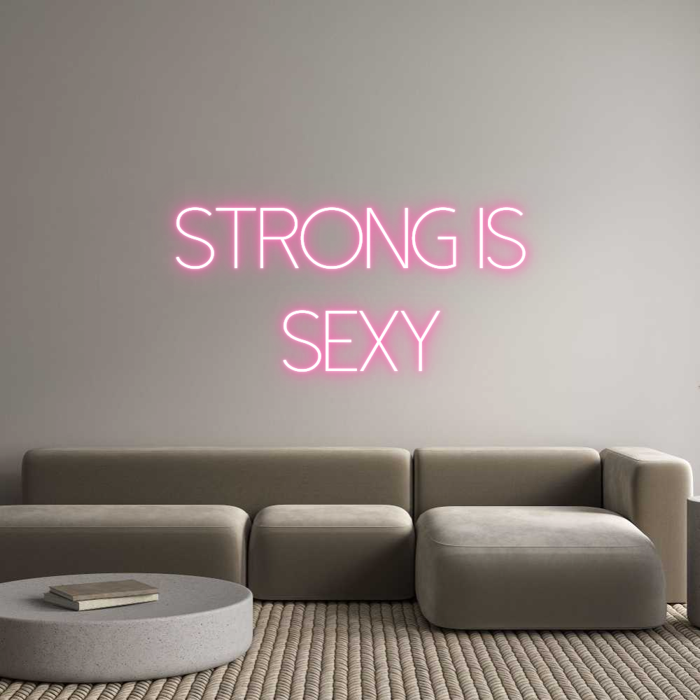Custom Neon: Strong is 
S...