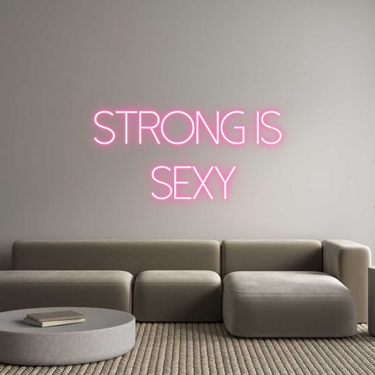 Custom Neon: Strong is
S...