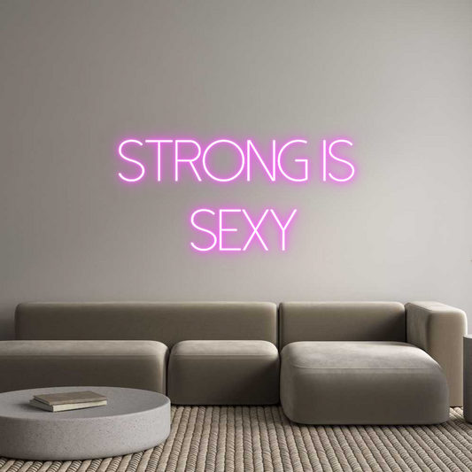 Custom Neon: Strong is
S...