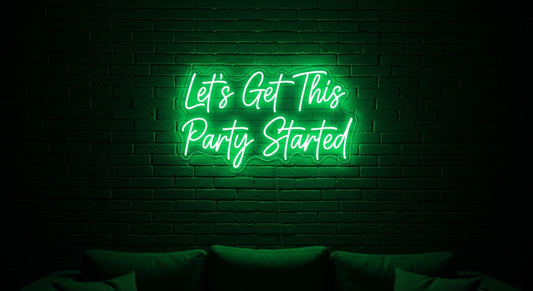 Let's Get This Party Started Neon Sign - green neon on brick background