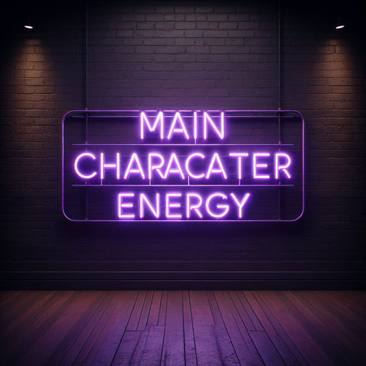 Main Character Energy Neon Sign - Custom LED Neon Light