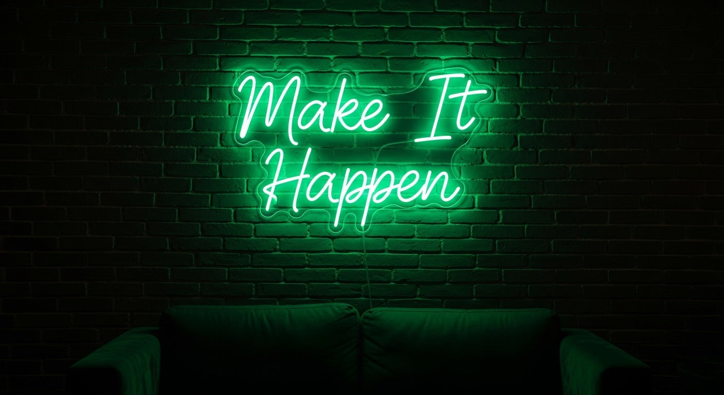 Make It Happen Neon Sign - green neon on brick background