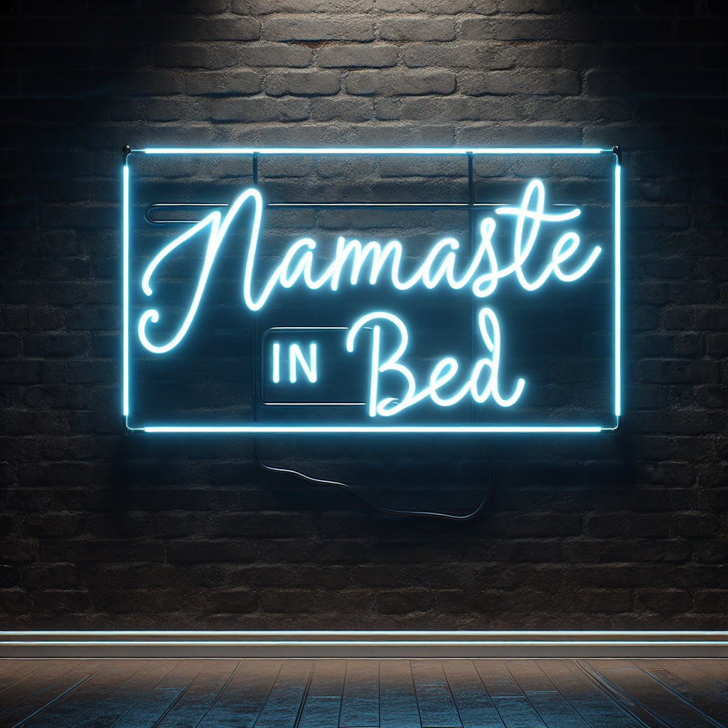 Namaste In Bed Neon Sign - Custom LED Neon Light