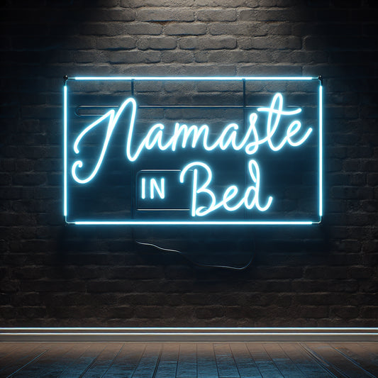 Namaste In Bed Neon Sign - Custom LED Neon Light