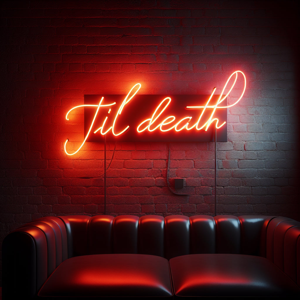 Til Death Neon Sign - Custom LED Neon Light