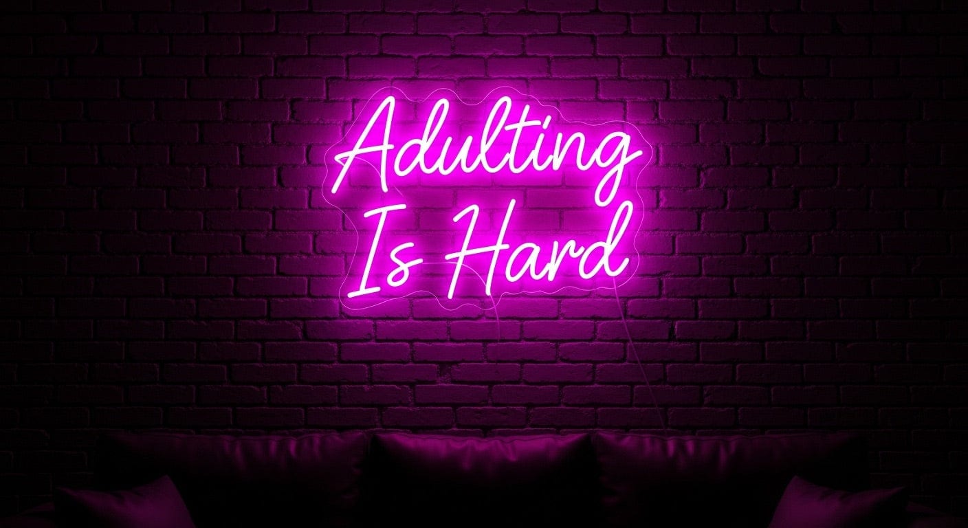Adulting Is Hard Neon Sign