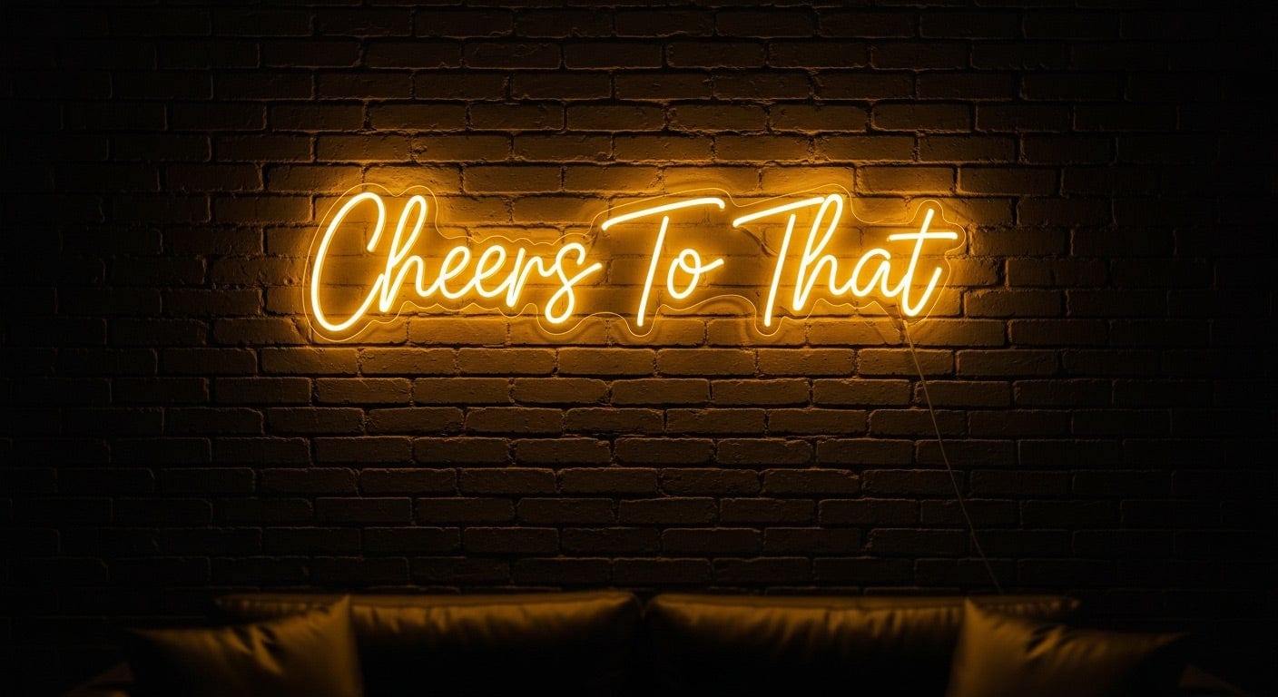 Cheers To That Neon Sign