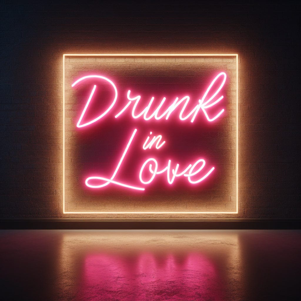 Drunk In Love Neon Sign