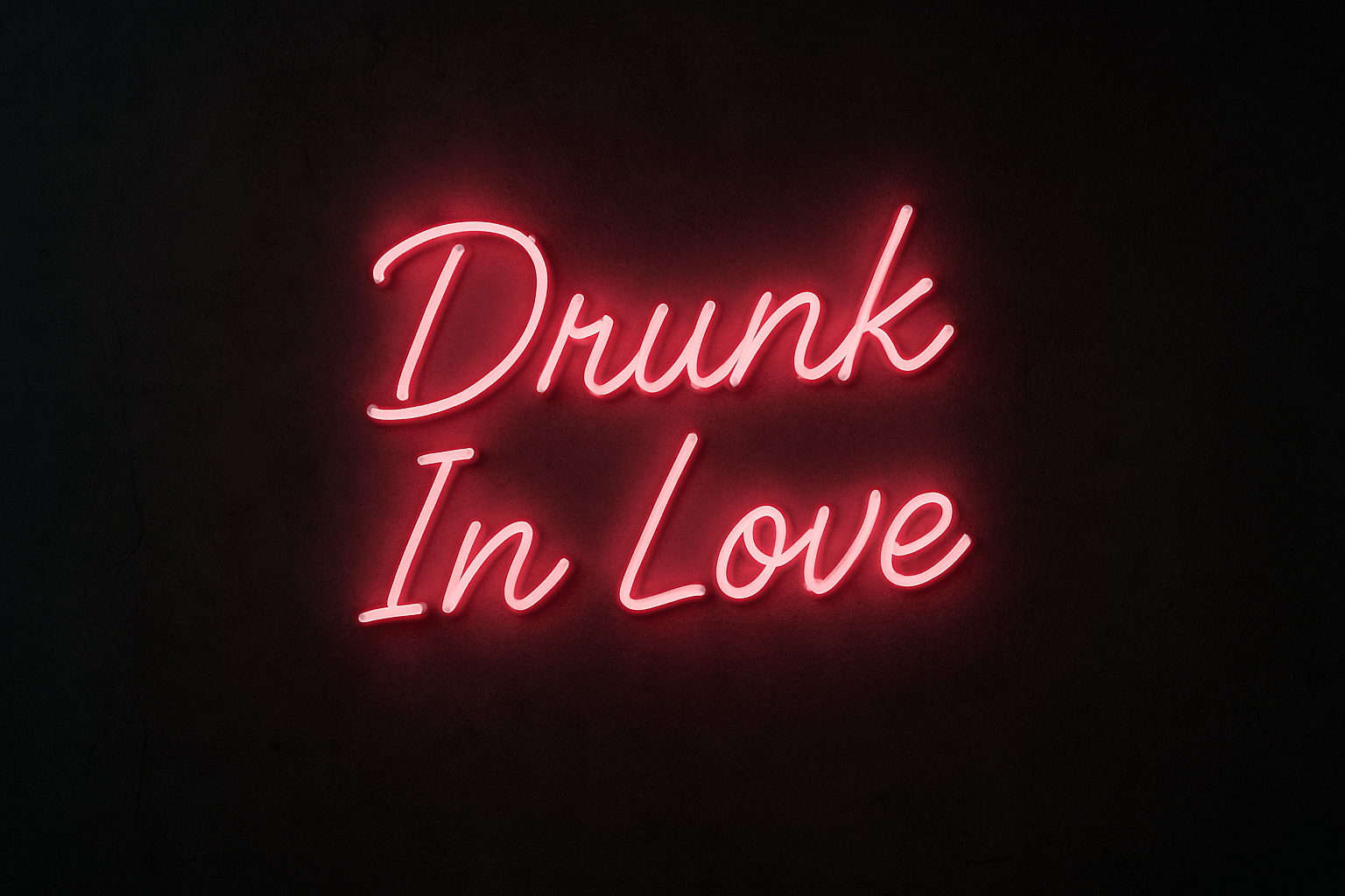 Drunk In Love Neon Sign