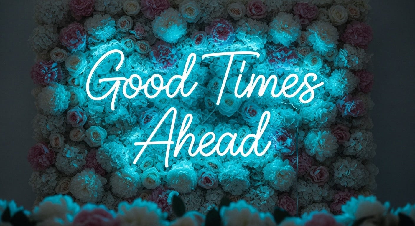 Good Times Ahead Neon Sign