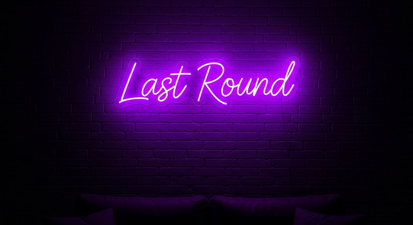 Last Round Neon Sign
