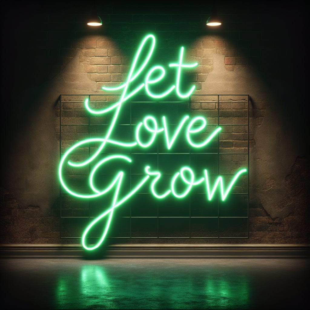 Let Love Grow Neon Sign