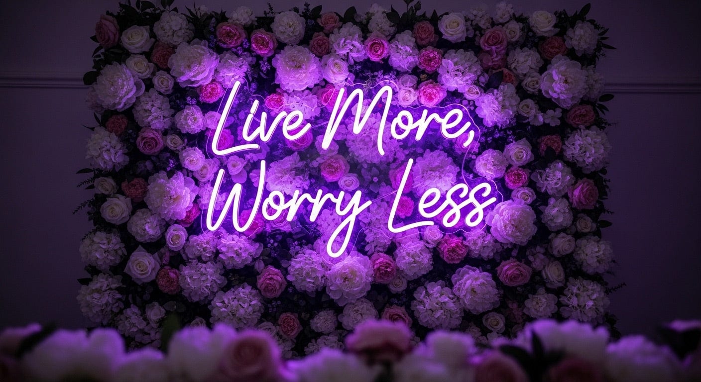 Live More, Worry Less Neon Sign