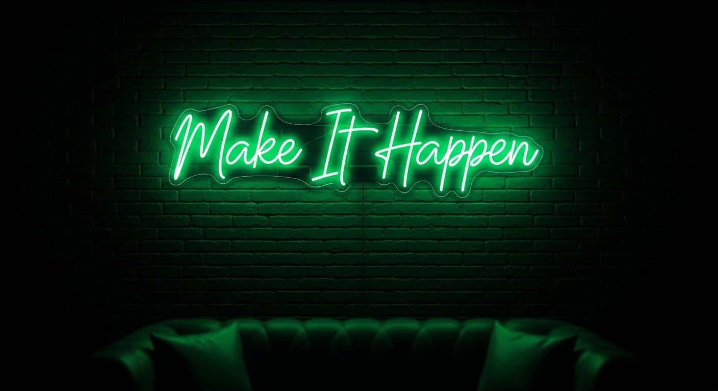 Make It Happen Neon Sign