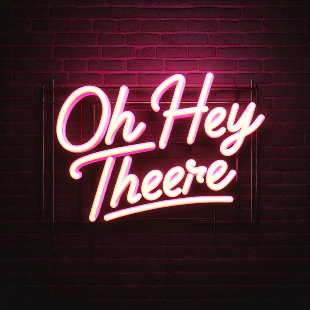Oh Hey There Neon Sign