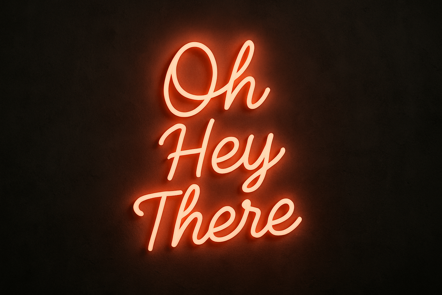 Oh Hey There Neon Sign